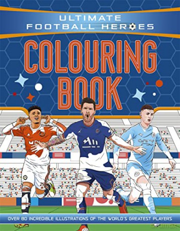 Ultimate Football Heroes Colouring Book (The No.1 football series): Collect them all! - Ultimate Football Heroes [KSIĄŻKA]