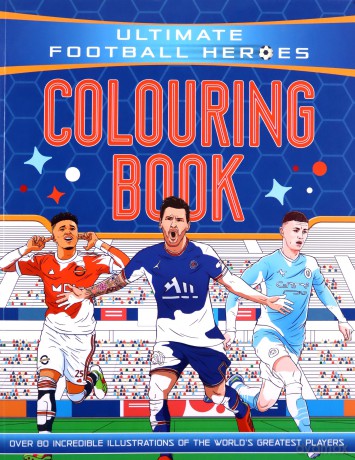 Ultimate Football Heroes Colouring Book (The No.1 football series): Collect them all! - Ultimate Football Heroes [KSIĄŻKA]