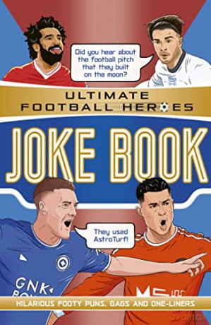 Ultimate Football Heroes Joke Book (The No.1 football series): Collect them all! - NA Ultimate Football Heroes [KSIĄŻKA]