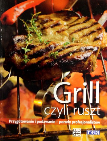 Grill Czyli Ruszt -Również Przepisy Kuchni Rosyjskiej [KSIĄŻKA]