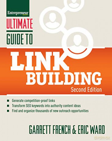 Ultimate Guide to Link Building: How to Build Website Authority, Increase Traffic and Search Ranking with Backlinks (Ultimate Series) - Garrett French [KSIĄŻKA]