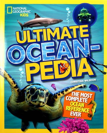 Ultimate Oceanpedia: The Most Complete Ocean Reference Ever (National Geographic Kids) - Christina Wilsdon [KSIĄŻKA]
