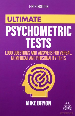 Ultimate Psychometric Tests: 1000 Questions and Answers for Verbal, Numerical, and Personality Tests (Ultimate Series) - Mike Bryon [KSIĄŻKA]