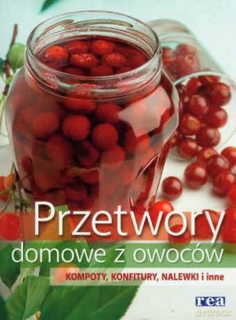 Przetwory Z Owoców [KSIĄŻKA]