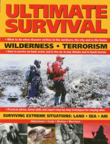 Ultimate Survival: Wilderness, Terrorism, Surviving Extreme Situations: Land, Sea and Air - Akkermans [KSIĄŻKA]