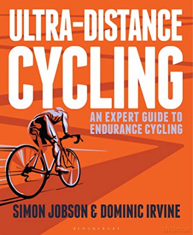 Ultra-Distance Cycling: An Expert Guide to Endurance Cycling - Simon Jobson [KSIĄŻKA]