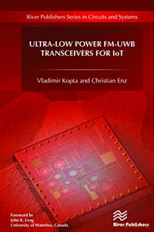 Ultra-Low Power FM-UWB Transceivers for IoT (River Publishers Series in Circuits and Systems) - Vladimir Kopta [KSIĄŻKA]