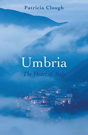 Umbria: The Heart of Italy (Armchair Traveller) - Patricia Clough [KSIĄŻKA]