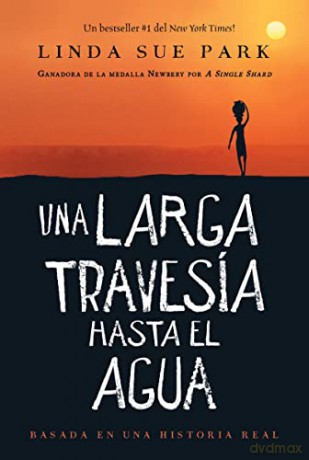 Una Larga Travesía Hasta El Agua: Basada En Una Historia Real (a Long Walk to Water Spanish Edition) - Linda Sue Park [KSIĄŻKA]