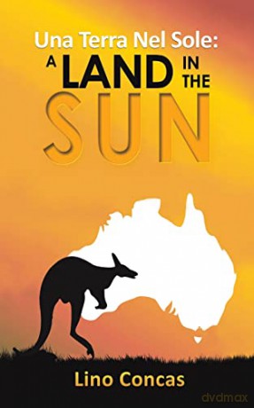 Una Terra Nel Sole: A Land in the Sun - Lino Concas [KSIĄŻKA]