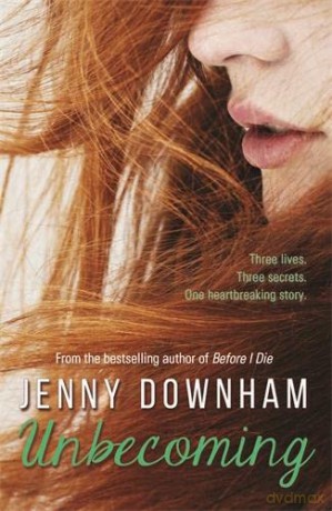 Unbecoming - Jenny Downham [KSIĄŻKA]