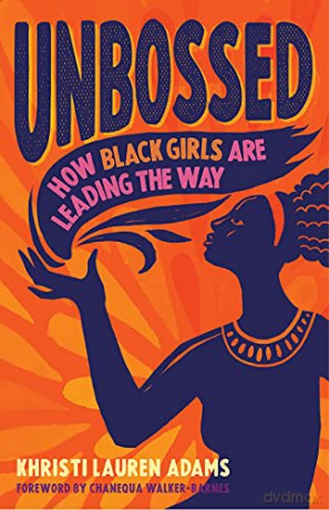Unbossed: How Black Girls Are Leading the Way: 2 - Adams [KSIĄŻKA]