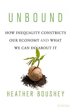 Unbound: How Inequality Constricts Our Economy and What We Can Do about It - Boushey [KSIĄŻKA]