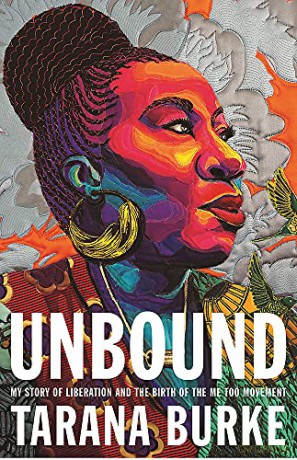 Unbound: My Story of Liberation and the Birth of the Me Too Movement - Tarana Burke [KSIĄŻKA]