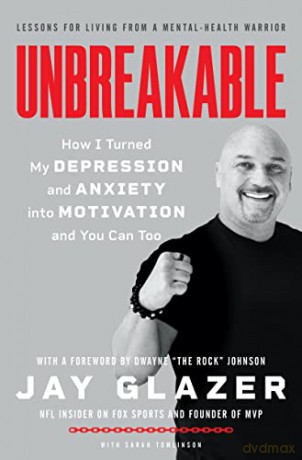 Unbreakable: How I Turned My Depression and Anxiety into Motivation and You Can Too - Jay Glazer [KSIĄŻKA]