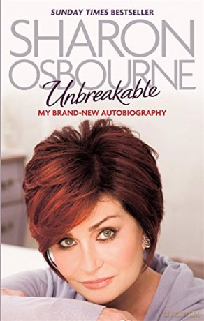 Unbreakable: My New Autobiography - Sharon Osbourne [KSIĄŻKA]