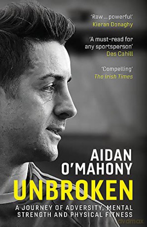 Unbroken: A journey of adversity, mental strength and physical fitness - Aidan O'Mahony [KSIĄŻKA]