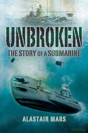 Unbroken: The Story of a Submarine - Alastair Mars [KSIĄŻKA]