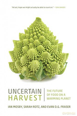 Uncertain Harvest: The Future of Food on a Warming Planet: 2 (Digestions) - Ian Mosby [KSIĄŻKA]