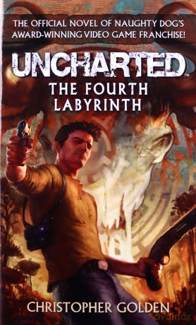 Uncharted - The Fourth Labyrinth (Video Game Novel) - Christopher Golden [KSIĄŻKA]
