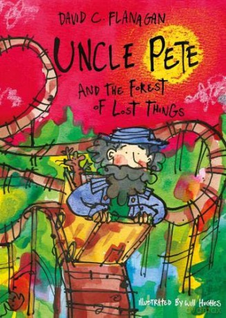 Uncle Pete and the Forest of Lost Things (Uncle Pete: 2) - David C Flanagan [KSIĄŻKA]