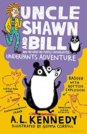 Uncle Shawn and Bill and the Great Big Purple Underwater Underpants Adventure - A. L. Kennedy [KSIĄŻKA]