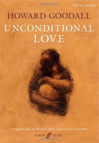 Unconditional Love (Vocal Score, Soprano Solo, SATB and Piano) - Howard Goodall [KSIĄŻKA]