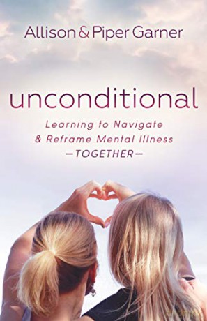 Unconditional: Learning to Navigate and Reframe Mental Illness Together - Piper Garner [KSIĄŻKA]