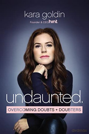 Undaunted: Moving Forward Despite Doubts and Doubters: Overcoming Doubts and Doubters - Kara Goldin [KSIĄŻKA]