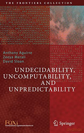 Undecidability, Uncomputability, and Unpredictability (The Frontiers Collection) - Anthony Aguirre [KSIĄŻKA]