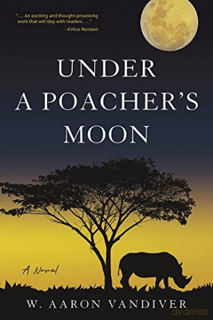 Under a Poacher's Moon (Poacher's Moon series): A Novel - W. Aaron Vandiver [KSIĄŻKA]