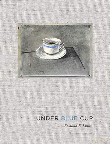 Under Blue Cup (The MIT Press) - Rosalind E. Krauss [KSIĄŻKA]