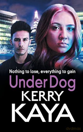 Under Dog: A gritty, gripping gangland thriller from Kerry Kaya (Carter Brothers, 1) - Kerry Kaya [KSIĄŻKA]