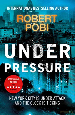 Under Pressure: a page-turning action FBI thriller featuring astrophysicist Dr Lucas Page - Robert Pobi [KSIĄŻKA]