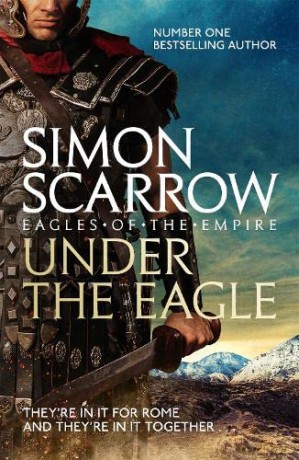 Under the Eagle (Eagles of the Empire 1) - Simon Scarrow [KSIĄŻKA]