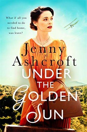 Under The Golden Sun: 'Jenny Ashcroft's best yet' Dinah Jeffries - Jenny Ashcroft [KSIĄŻKA]