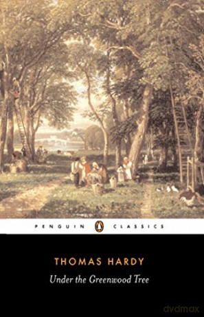 Under the Greenwood Tree: A Rural Painting of the Dutch School (Penguin Classics) - Thomas Hardy [KSIĄŻKA]