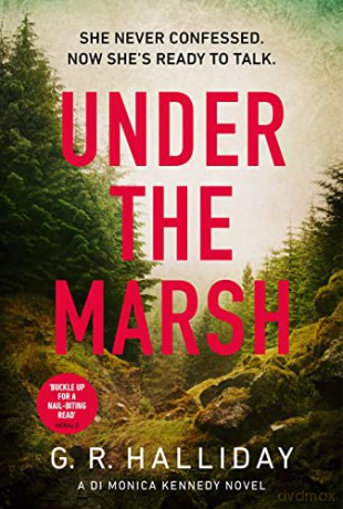 Under the Marsh: A Scottish Highlands thriller that will have your heart racing (Monica Kennedy, 3) - G. R. Halliday [KSIĄŻKA]