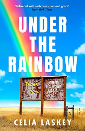 Under the Rainbow: A brilliantly observed and timely literary debut - Celia Laskey [KSIĄŻKA]