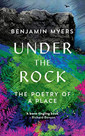 Under the Rock: The Poetry of a Place - Benjamin Myers [KSIĄŻKA]