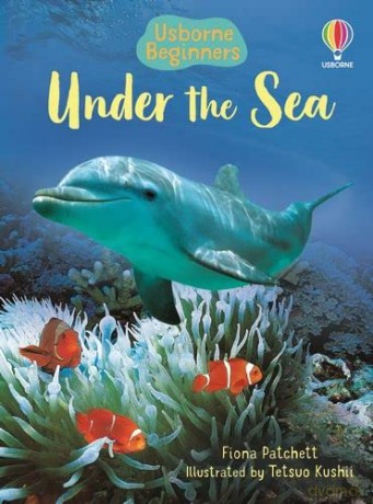 Under the Sea (Usborne Beginners) - Fiona Patchett [KSIĄŻKA]