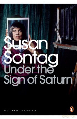 Under the Sign of Saturn: Essays (Penguin Modern Classics) - Susan Sontag [KSIĄŻKA]