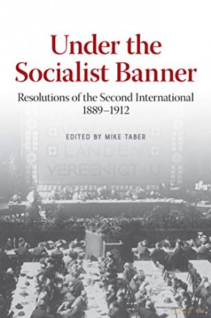 Under the Socialist Banner: Resolutions of the Second International, 1889-1912 - Mike Taber [KSIĄŻKA]