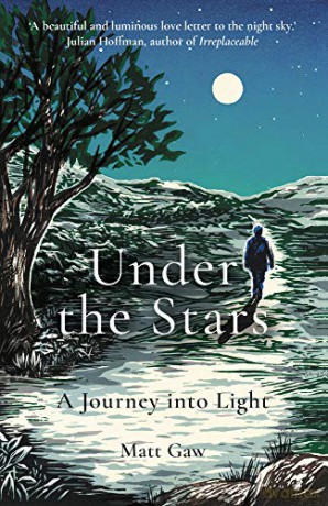 Under the Stars: A Journey Into Light - Matt Gaw [KSIĄŻKA]