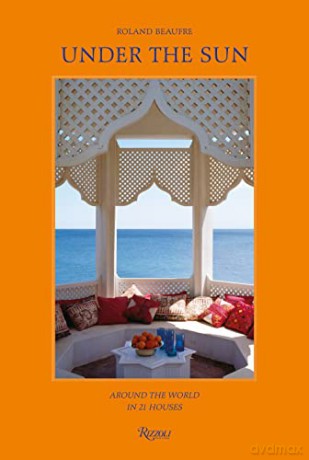 Under the Sun: Around the World in 21 Houses - Roland Beaufre [KSIĄŻKA]
