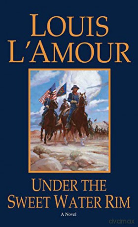 Under the Sweetwater Rim: A Novel - Louis L'Amour [KSIĄŻKA]