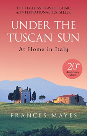 Under The Tuscan Sun: Anniversary Edition - Frances Mayes [KSIĄŻKA]