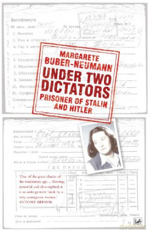 Under Two Dictators: Prisoner of Stalin and Hitler: With an introduction by Nikolaus Wachsmann - Margarete Buber-Neumann [KSIĄŻKA]