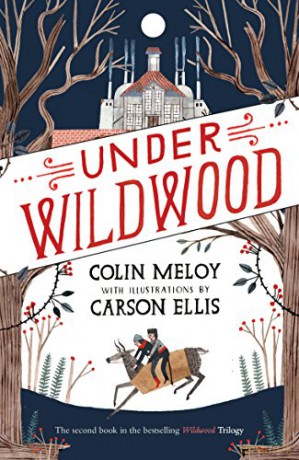 Under Wildwood: The Wildwood Chronicles, Book II (Wildwood Trilogy) - Colin Meloy [KSIĄŻKA]