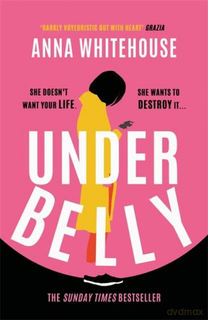 Underbelly: The instant Sunday Times bestseller from Mother Pukka - the unmissable, gripping and electrifying fiction debut - Anna Whitehouse [KSIĄŻKA]